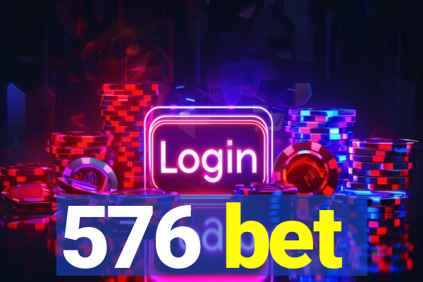 576 bet